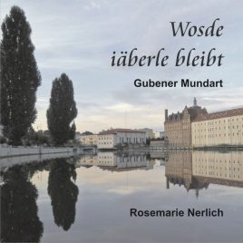 Wosde-iäberle-bleibt-Gubener-Mundart